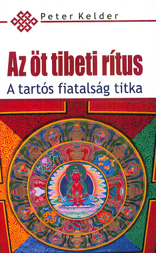 Az öt tibeti rítus - A tartós fiatalság titka